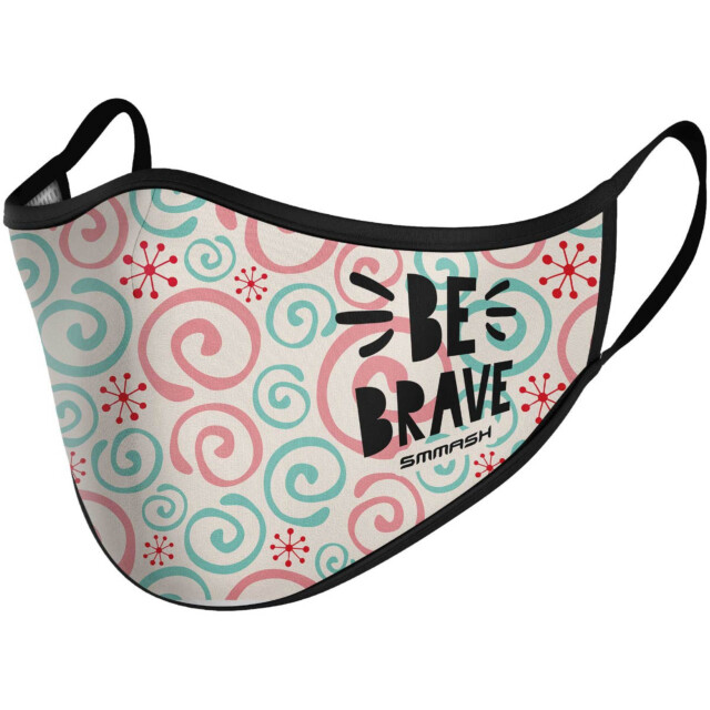 BE BRAVE